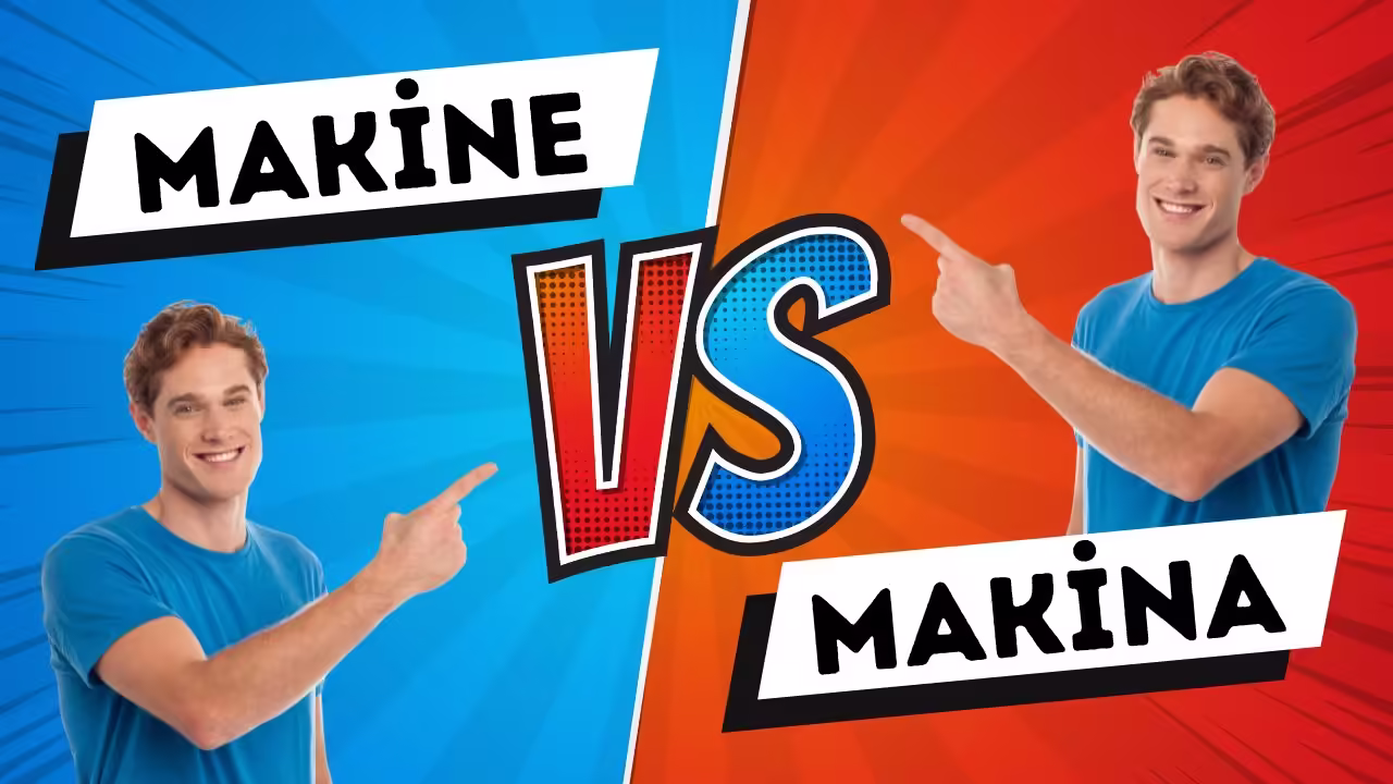 Makina nasıl yazılır? Makine mi, Makina mı?